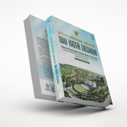 UNDANG-UNDANG IBU KOTA NEGARA Undang-Undang Republik Indonesia Nomor 21 Tahun 2023 tentang Perubahan atas Undang-Undang Nomor 3 Tahun 2022 tentang Ibu Kota Negara dilengkapi Penjelasannya