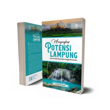 MENYINGKAP POTENSI LAMPUNG DARI SUMBER DAYA ALAM HINGGA PARIWISATA