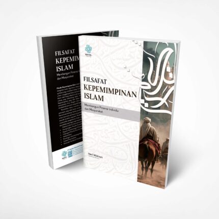 FILSAFAT KEPEMIMPINAN ISLAM: Membangun Potensi Individu dan Masyarakat